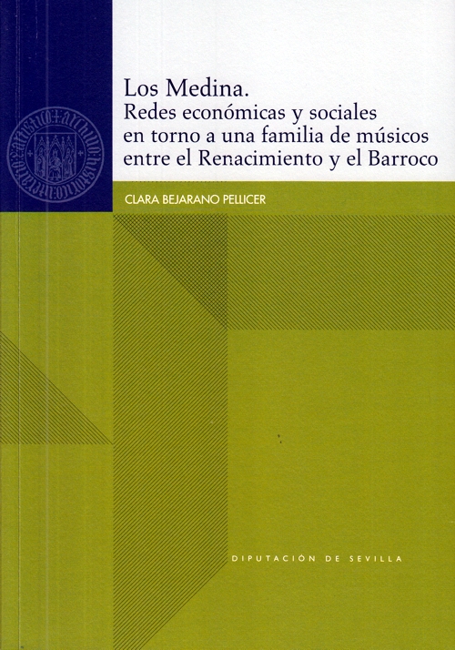 Los Medina: Redes económicas y sociales en torno a una familia de músicos entre el Renacimiento y el Barroco