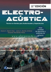 Electroacústica: Técnico en Sonido para Audiovisuales y Espectáculos. Segunda edición