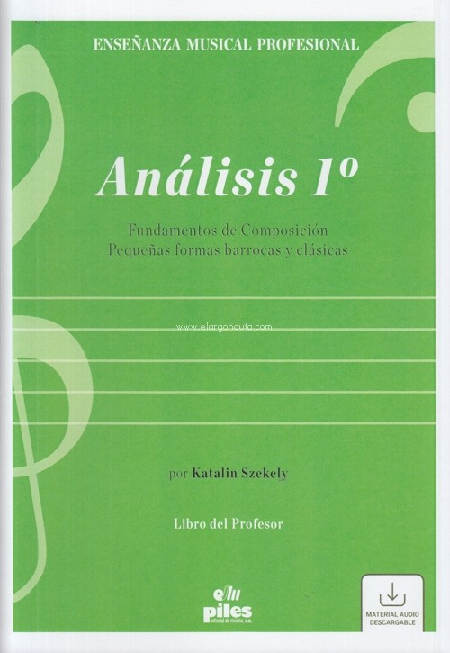 Análisis 1º. Libro del profesor. Fundamentos de composición. Pequeñas formas barrocas y clásicas