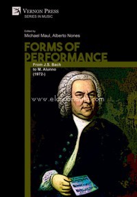 Forms of Performance: From J.S. Bach to M. Alunno (1972-)