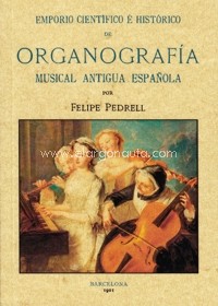 Emporio científico e histórico de organografía musical antigua española