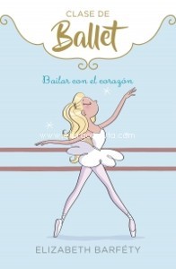 Clase de ballet, 5: Bailar con el corazón