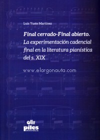 Final cerrado - Final abierto. La experimentación cadencial final en la literatura pianística del siglo XIX