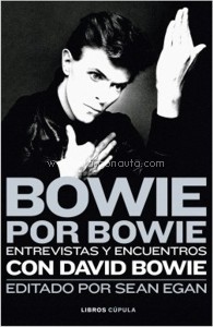 Bowie por Bowie: Entrevistas y encuentros con David Bowie