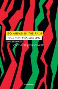 Go Ahead in the Rain. Notas para A Tribe Called Quest