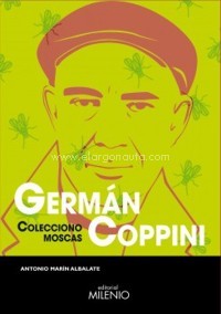 Germán Coppini: Colecciono moscas