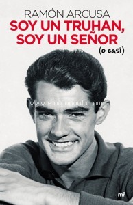 Soy un truhán, soy un señor (o casi)