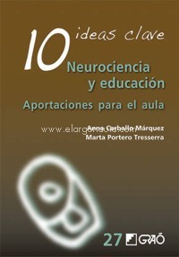 10 Ideas Clave: Neurociencia y educación. Aportaciones para el aula