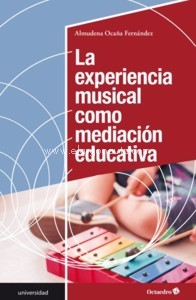 La experiencia musical como mediación educativa. 9788418083686