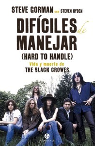 Difíciles de manejar (Hard to Handle). Vida y muerte de The Black Crowes