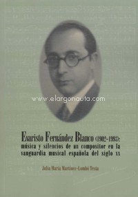 Evaristo Fernández Blanco (1902-1993): música y silencios de un compositor en la vanguardia musical española del siglo XX