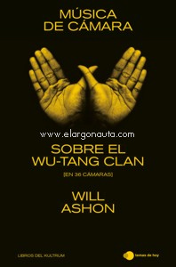 Música de cámara. Sobre el Wu-Tang Clan (en 36 cámaras). 9788499988375