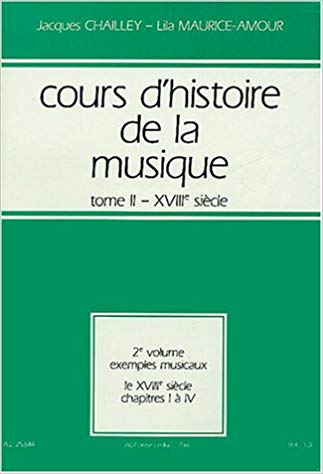 Cours d'histoire de la musique, tome 2, vol. 1: Le XVIIIe siècle, 1700-1791