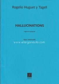 Hallucinations, légende espagnole pour violoncelle. 9790048060265