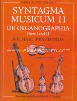 Syntagma musicum, II. De organographia. Parts I and II