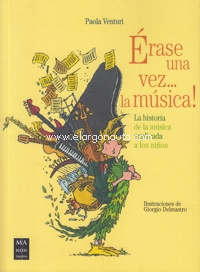 Érase una vez... la música: La historia de la música explicada a los niños. 9788418703010