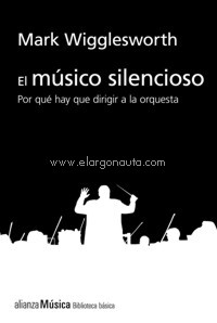 El músico silencioso. Por qué hay que dirigir a la orquesta