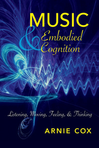 Music and Embodied Cognition: Listening, Moving, Feeling, and Thinking