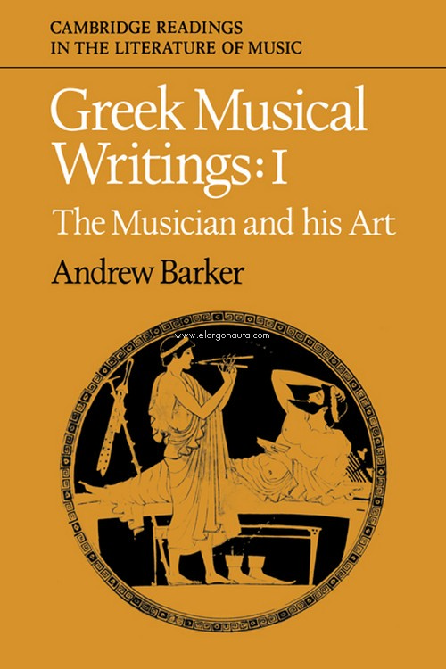 Greek Musical Writings: I. The Musician and his Art. 9780521389112