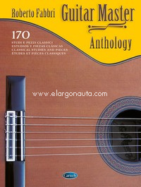 Guitar Master Anthology: 170 Estudios y piezas clásicas