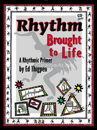 Rhythm Brought to Life: A Rhythmic Primer. 9780769296159