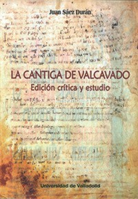 La Cantiga de Valcavado. Edición crítica y estudio