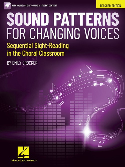 Sound Patterns for Changing Voices: Sequential Sight-Reading in the Choral Classroom Teacher Edition