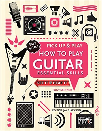 Pick Up and Play: How to Play Guitar. 9781783619573