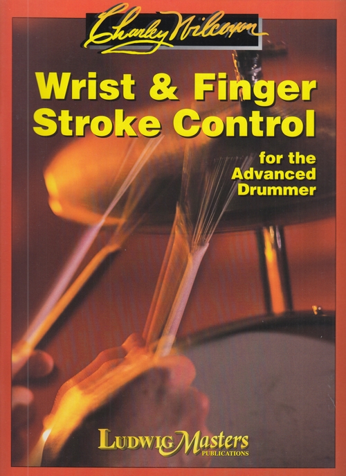 Wrist and Finger Stroke Control for the Advanced Drummer
