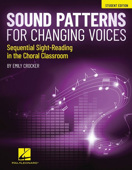 Sound Patterns for Changing Voices: Sequential Sight-Reading in the Choral Classroom, Student Edition