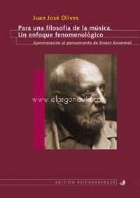 Para una filosofía de la música. Un enfoque fenomenológico. Aproximación al pensamiento de Ernest Ansermet