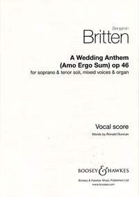 A Wedding Anthem op. 46, Amo Ergo Sum, for soprano, tenor, mixed choir and organ, vocal/piano score