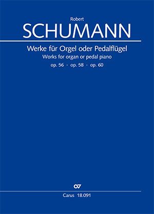 Works for Organ or Pedal Piano: Op. 56-58-60