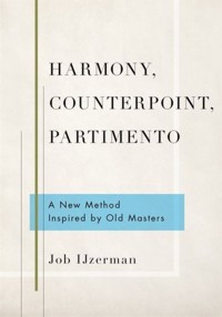 Harmony, Counterpoint, Partimento: A New Method Inspired by Old Masters