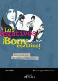 Los Negativos. ¡Bony es Dios! Biografía oral de un grupo de Barcelona. 9788497439404