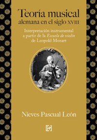 Teoría musical alemana en el siglo XVIII. Interpretación instrumental a partir de la "Escuela de Violín" de Leopold Mozart