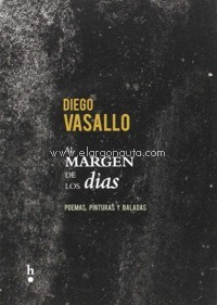 Al margen de los días: poemas, pinturas y baladas