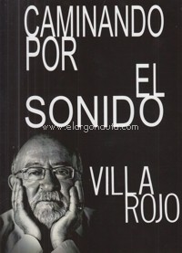 Caminando por el sonido. Escritos y glosados 1972-2021