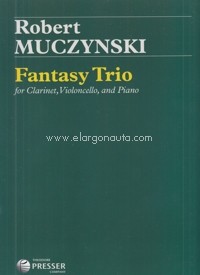 Fantasy Trio, for Clarinet, Violoncello, and Piano