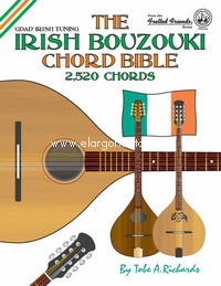 The Irish Bouzouki Chord Bible: GDAD Irish Tuning 2,520 Chords