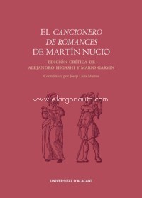 El cancionero de romances de Martín Nucio. Edición crítica de Alejandro Higashi y Mario Garvin. 9788413021379