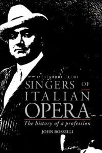 Singers of Italian Opera. The History of a Profession