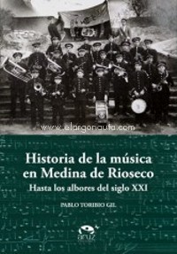 Historia de la música en Medina de Rioseco. Hasta los albores del siglo XX. 9788412395006