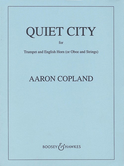 Quiet City, for cor anglais (oboe), trumpet and strings, score and parts