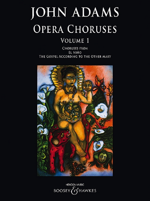 Opera Choruses Vol. 1, Choruses from El Niño, The Gospel According To The Other Mary, for mixed choir and piano. 9781705110683