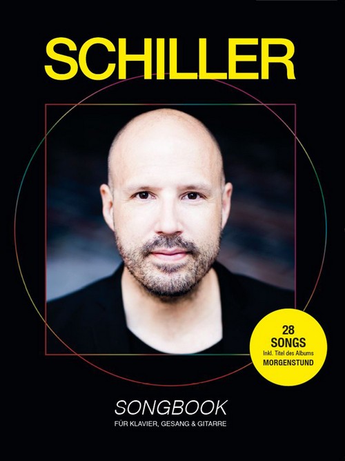 Schiller Songbook: 28 Songs inkl. Titel des Albums 'Morgenstund', Piano, Vocal and Guitar