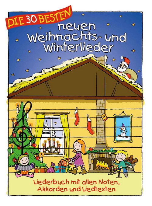 Die 30 besten neuen Weihnachts- und Winterlieder: Liederbuch mit allen Noten, Akkorden und Liedtexten