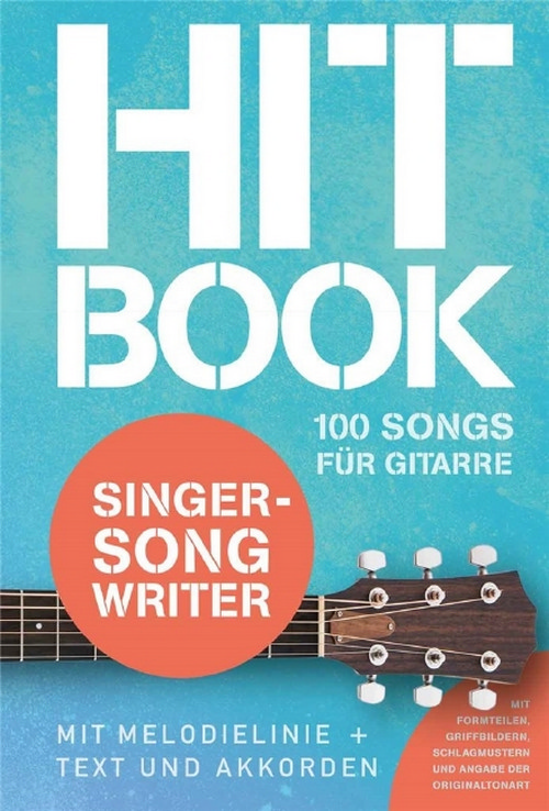 Hitbook Singer-Songwriter - 100 Songs für Gitarre: Mit Melodielinie + Text und Akkorden
