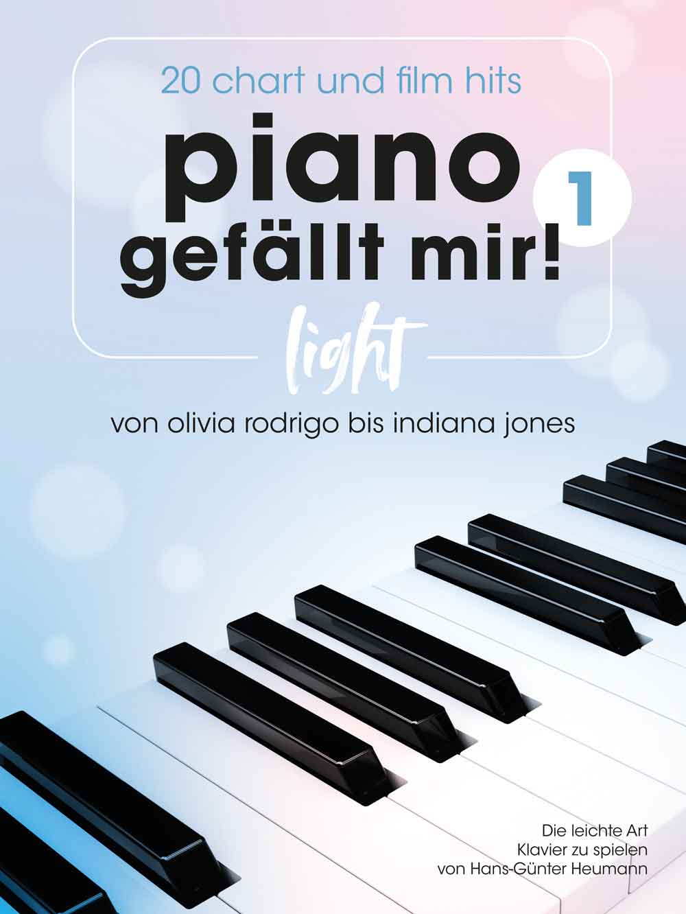 Piano gefällt mir! Light 1 -20 Chart und Film-Hits: Von Olivia Rodrigo bis Indiana Jones