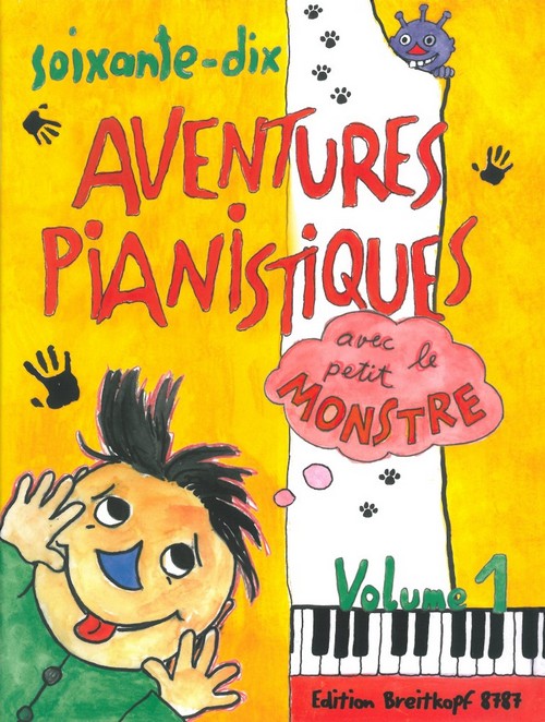 70 Aventures Pianistiques avec le petit Monstre Vol. 1. 9790004182147